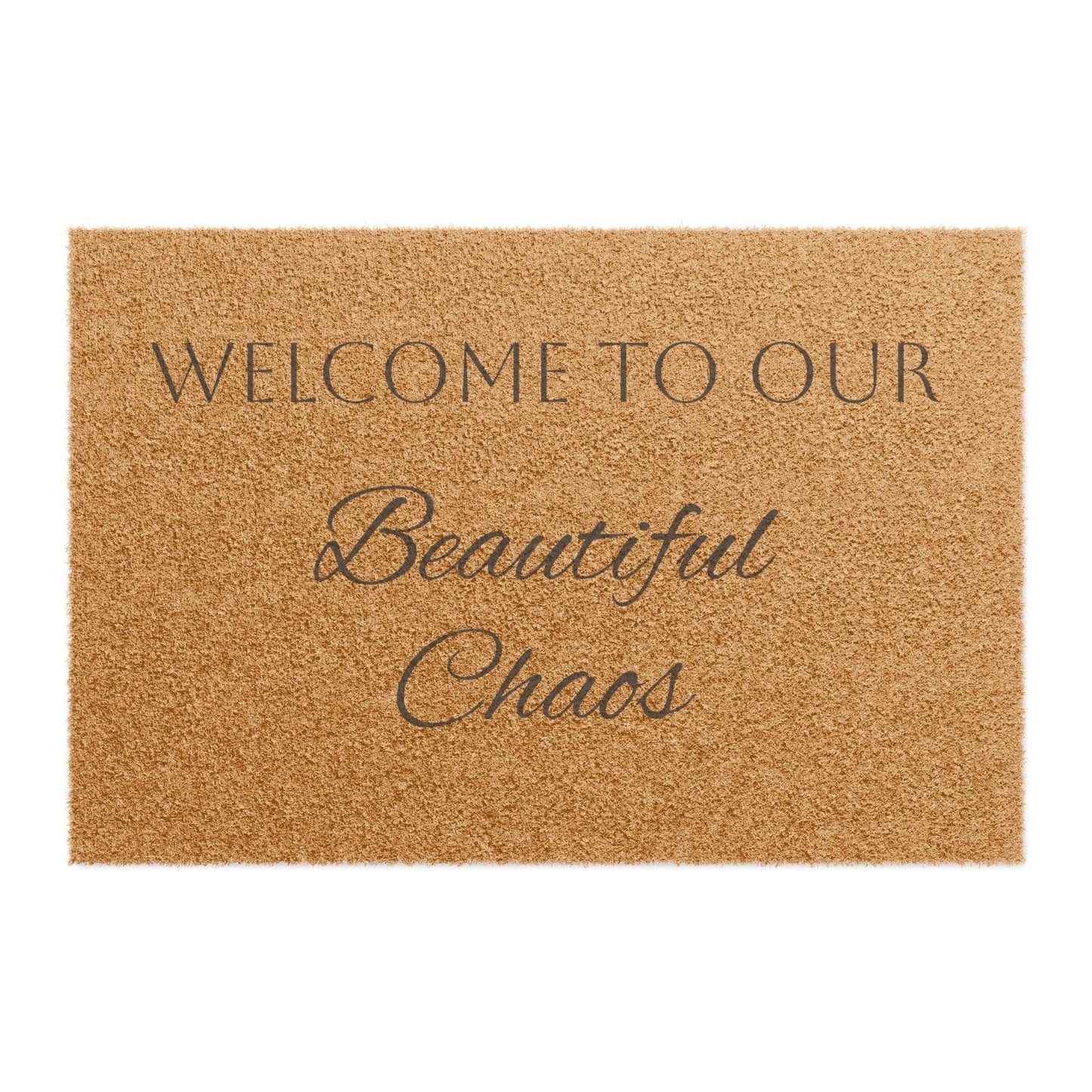 Doormat — "Welcome to Our Beautiful Chaos" Coir Welcome Mat