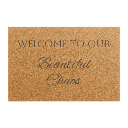 Doormat — "Welcome to Our Beautiful Chaos" Coir Welcome Mat