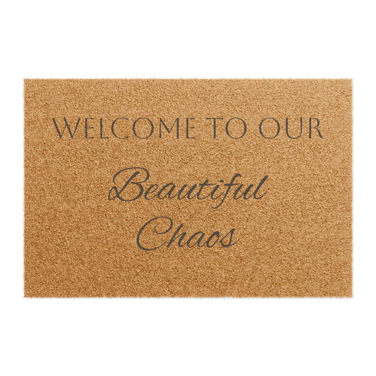 Doormat — "Welcome to Our Beautiful Chaos" Coir Welcome Mat